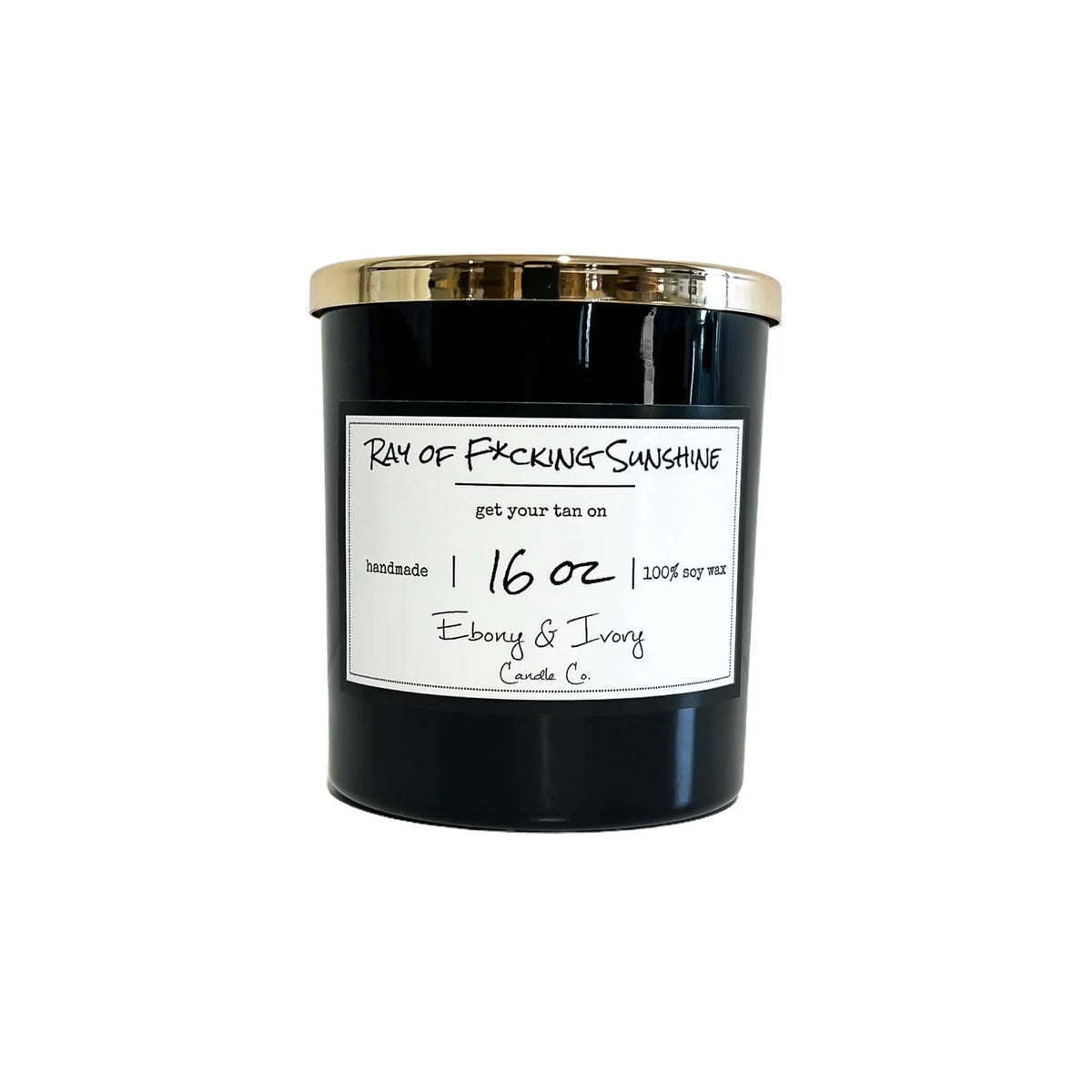 EBONY & IVORY Ray Of F*cking Sunshine - 16 oz